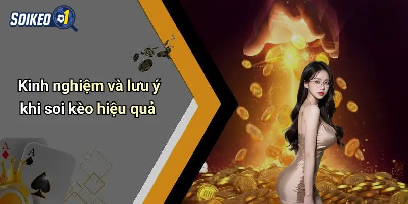 Kinh nghiệm và lưu ý khi soi kèo hiệu quả