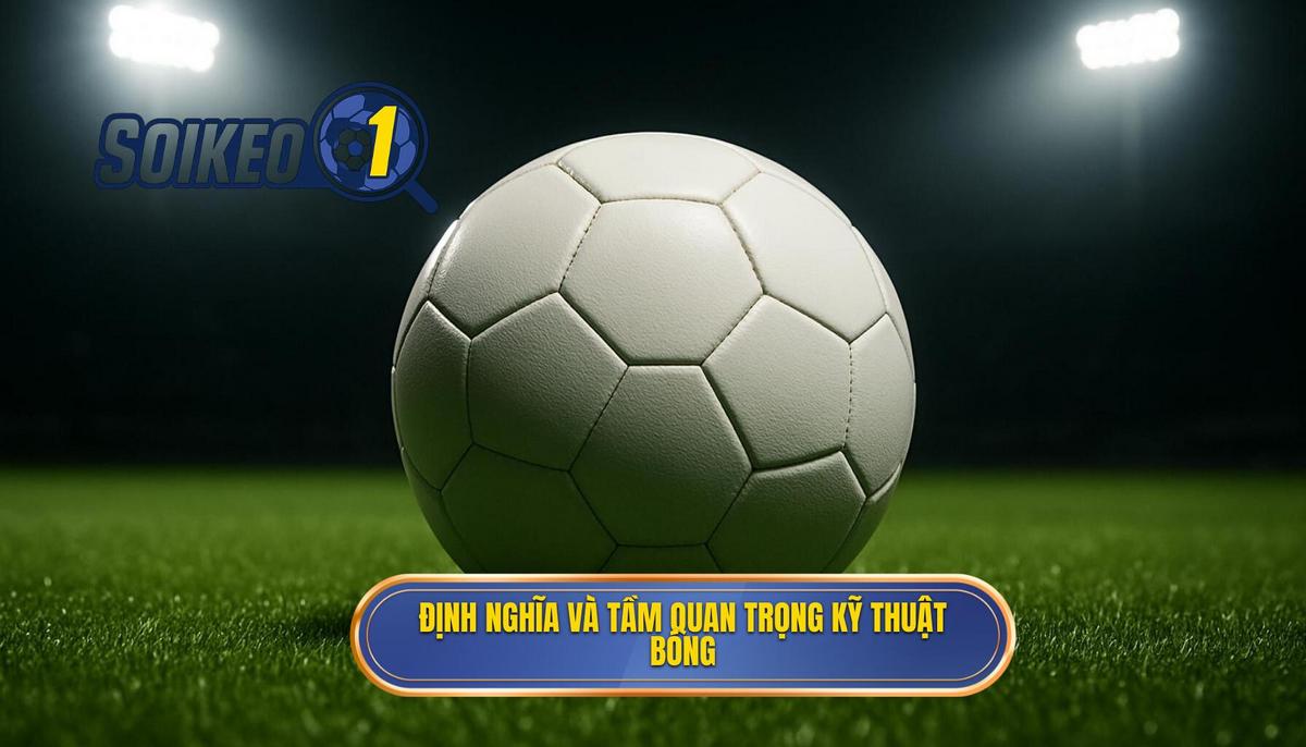 Định nghĩa và Tầm quan trọng của Kỹ thuật đánh chặn bóng